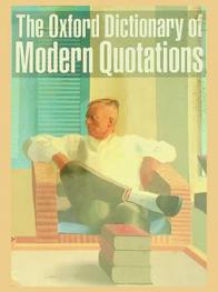  The Oxford dictionary of modern quotations