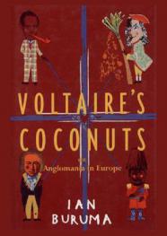  Voltaire's coconuts, or, Anglomania in Europe