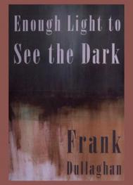  Enough light to see the dark