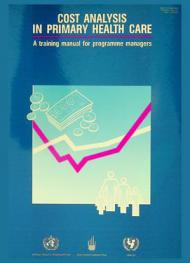 Cost analysis in primary health care : a training manual for programme managers