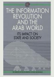  The information revolution and the Arab world : its impact on state and society