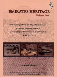  Emirates heritage : proceedings of the 1st Annual Symposium on Recent Palaeontological and Archaeological Discoveries in the Emirates, Al Ain, 2003