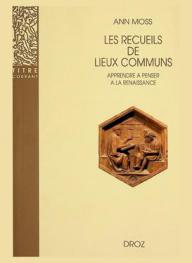 Les recueils de lieux communs : méthode pour apprendre à penser à la renaissance