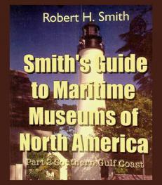 Smith's guide to maritime museums of North America
