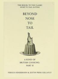 Beyond nose to tail : a kind of British cooking