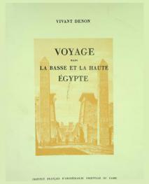  Voyage dans la Basse et la Haute Egypte : pendant les campagnes du général Bonaparte