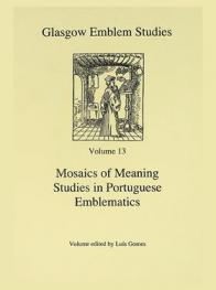  Mosaics of meaning : studies in Portuguese emblematics