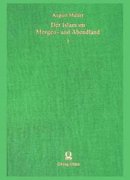  Der Islam im Morgen- und Abendland