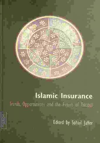  Islamic insurance : trends, opportunities and the future of takaful