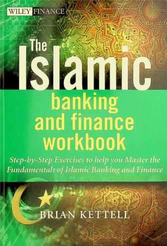 The Islamic banking and finance workbook : step-by-step exercises to help you master the fundamentals of Islamic banking and finance