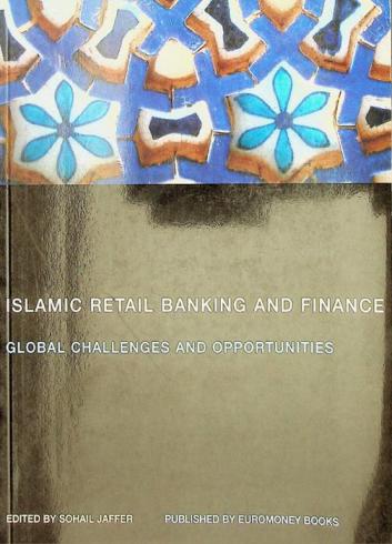  Islamic retail banking and finance : global challenges and opportunities