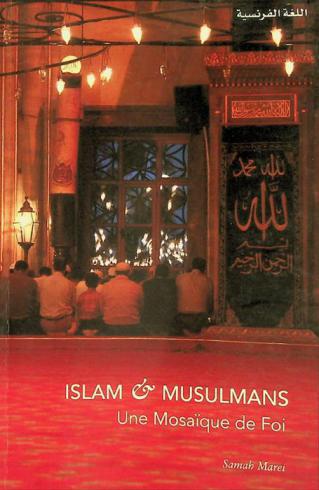  L'Islam et les musulmans : une mosaïque de foi