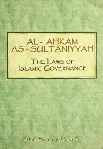  al-Ahkam as-sultaniyyah = the laws of Islamic governance
