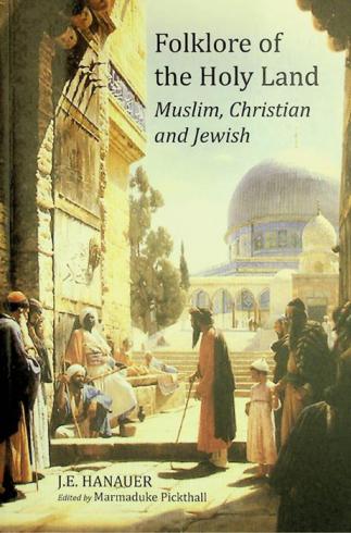  Folklore of the holy land : Muslim, Christian and Jewish