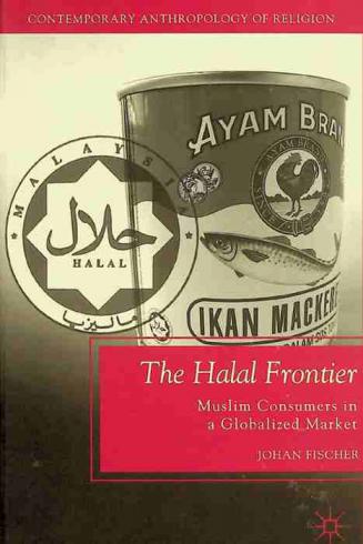 The halal frontier : Muslim consumers in a globalized market