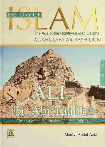  Ali ibn Abi Taalib : the last of the four rightly-guided Caliphs