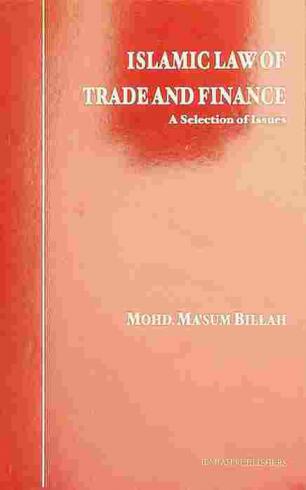 Islamic law of trade and finance : a selection of issues