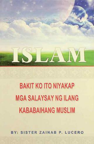  Islam : bakit ko ito niyakap = لماذا أسلمت = (تجالوج) : mga salaysay ng ilang kababaihang Muslim?