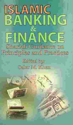  Islamic banking & finance : Shariah guidance on principles and practices