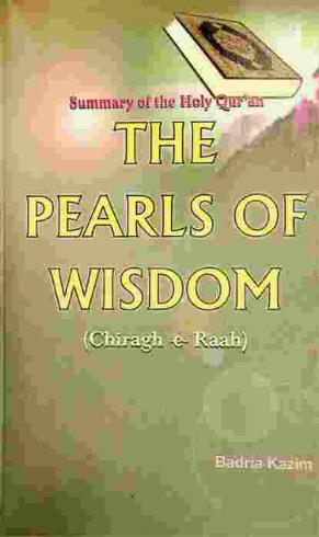  Summary of the holy Qur'an : the pearls of wisdom (chiragh-e-raah)