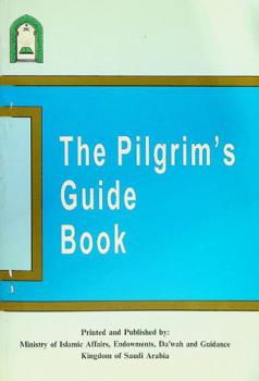  The pilgrim's guide book = الدليل الإرشادي للحاج
