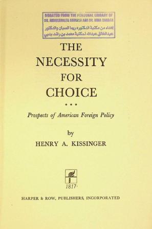 The necessity for choice : prospects of American foreign policy