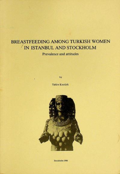  Breastfeeding among Turkish women in Istanbul and Stockholm : prevalence and attitudes