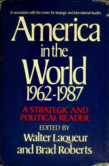  America in the world, 1962-1987 : a strategic and political reader