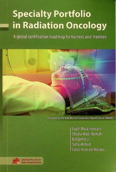  Specialty portfolio in radiation oncology : a global certification roadmap for trainers and trainees (handbook-logbook)