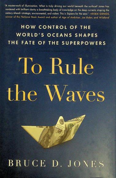  To rule the waves : how control of the world's oceans shapes the fate of the superpowers
