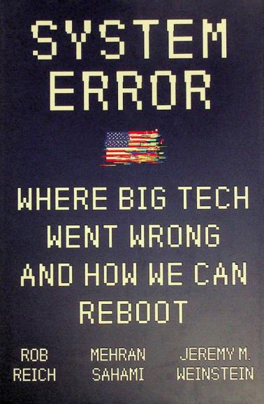  System error : where big tech went wrong and how we can reboot