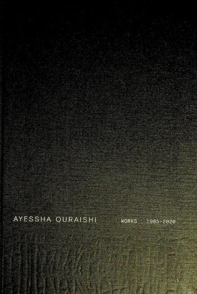  Between light : Ayessha Quraishi works : 1985-2020