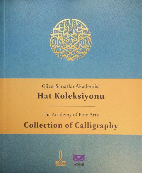  Güzel Sanatlar Akademisi hat koleksiyonu = The Academy of Fine Arts collection of calligraphy