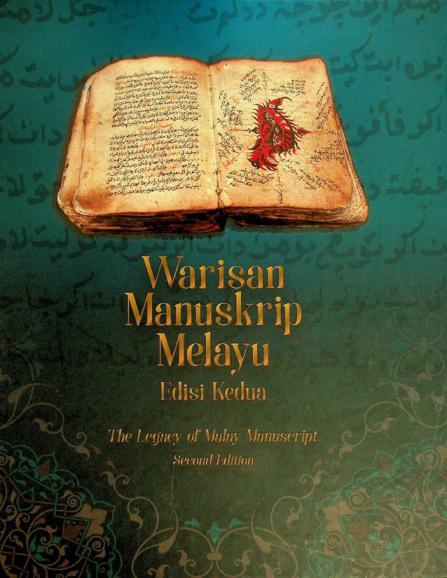  Warisan manuskrip Melayu = The legacy of Malay manuscripts