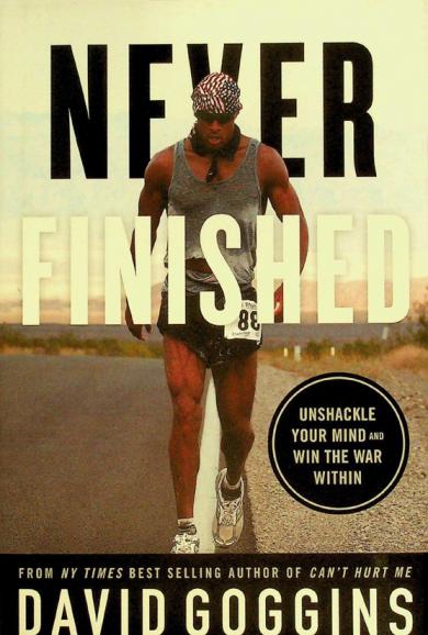  Never finished : unshackle your mind and win the war within