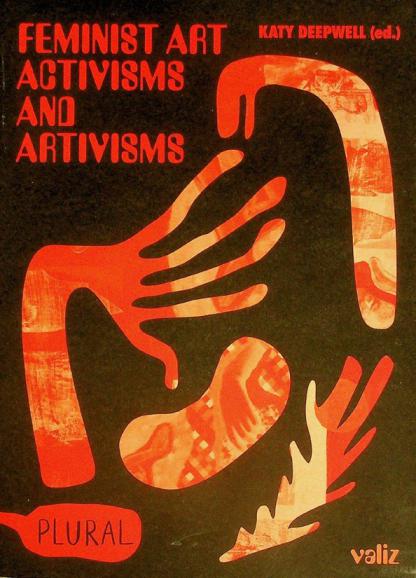 Feminist art activisms and artivisms