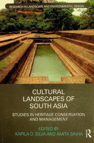  Cultural landscapes of South Asia : studies in heritage conservation and management