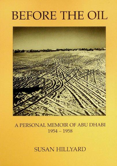  Before the oil : a personal memoir of Abu Dhabi, 1954-1958
