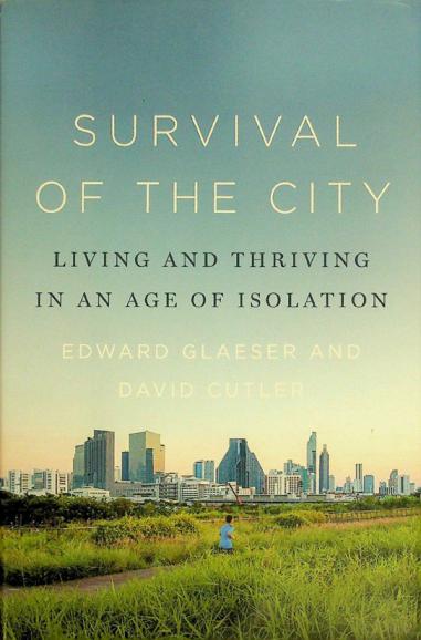 The survival of the city : living and thriving in an age of isolation