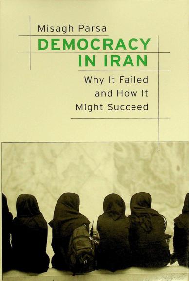  Democracy in Iran : why it failed and how it might succeed