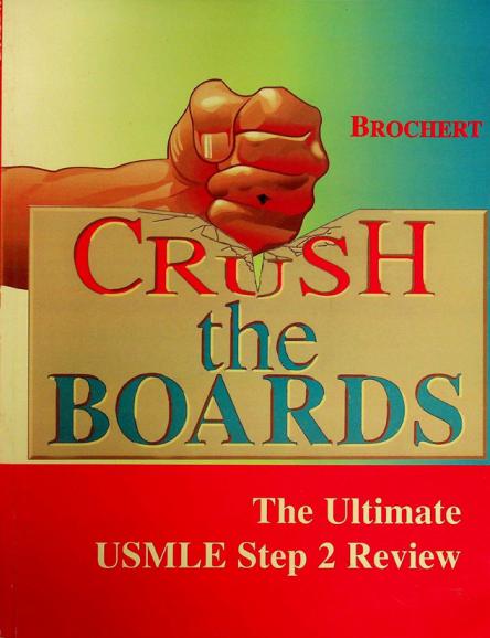  Crush the boards : the ultimate USMLE step 2 review