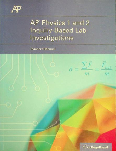  AP physics 1 and 2 inquiry-based lab investigations : a teacher's manual