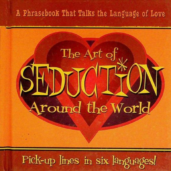  The art of seduction around the World