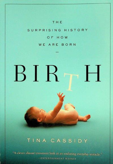  Birth : the surprising history of how we are born