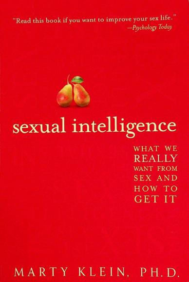  Sexual intelligence : what we really want from sex--and how to get it