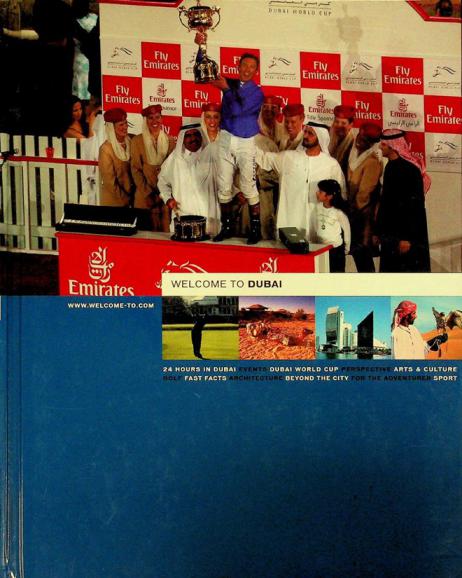  Welcome to Dubai : 24 hours in Dubai, events, Dubai world cup, perspective, arts & culture, golf, fast facts, architecture, beyond the city, for the adventurer sport