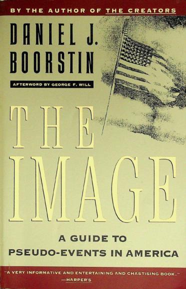  The image : a guide to pseudo-events in America