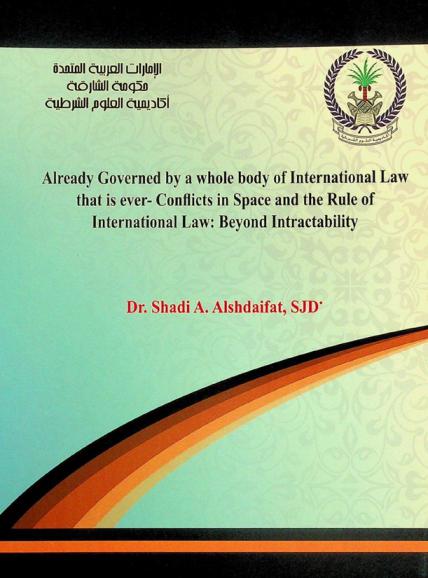  Already governed by a whole body of international law that is ever-conflicts in Space and the rule of international law : beyond intractability