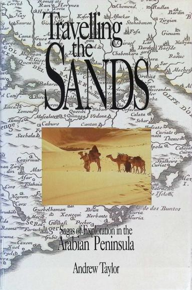  Travelling the sands : sagas of exploration in the Arabian Peninsula