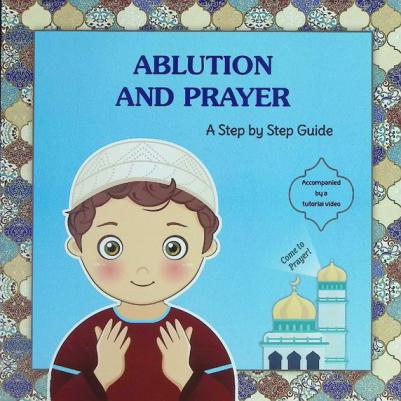  Ablution and prayer : a step by step guide for boys